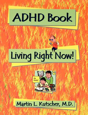 ADHD Book: Living Right Now! Cover Image