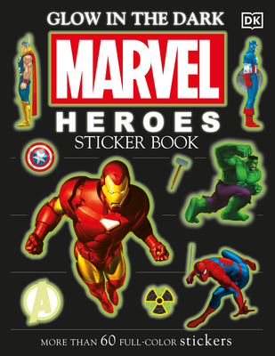 Ultimate Sticker Book: Glow in the Dark: Marvel Heroes: More Than 60 Reusable Full-Color Stickers By DK Cover Image