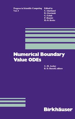 Numerical Boundary Value Odes: Proceedings of an International Workshop, Vancouver, Canada, July 10-13, 1984 (Progress in Scientific Computing #5) Cover Image