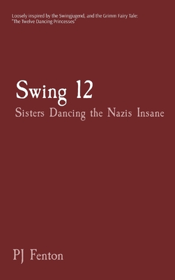 Swing 12: Sisters Dancing the Nazis Insane Cover Image