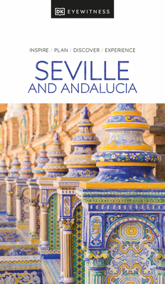 DK Eyewitness Seville and Andalucia (Travel Guide)