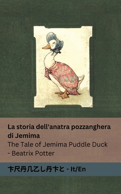 La storia dell'anatra pozzanghera di Jemima / The Tale of Jemima Puddle Duck: Tranzlaty Italiano / English Cover Image