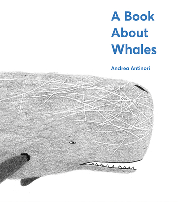A Book About Whales By Andrea Antinori Cover Image