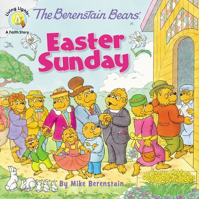 The Berenstain Bears' Easter Sunday By Mike Berenstain Cover Image
