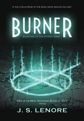 Burner: Book One of the Affinity Series By J. S. Lenore Cover Image