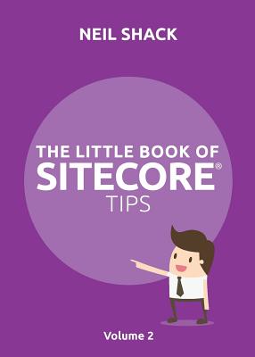 The Little Book of Sitecore(R) Tips: Volume 2 Cover Image
