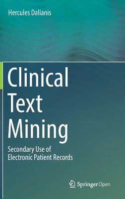 Clinical Text Mining: Secondary Use of Electronic Patient Records Cover Image