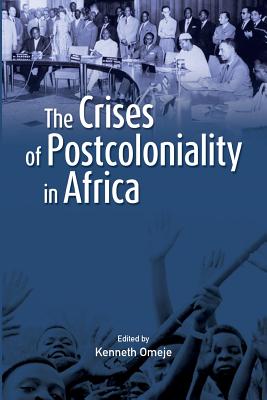 The Crises of Postcoloniality in Africa Cover Image