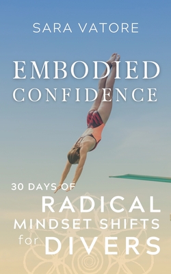 Embodied Confidence: 30 Days of Radical Mindset Shifts for Divers Cover Image