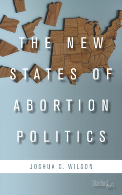 The New States of Abortion Politics Cover Image