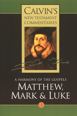 Calvin's New Testament Commentaries: Matthew, Mark & Luke Cover Image