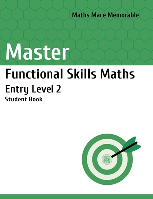 Master Functional Skills Maths Entry Level 2 - Student Book: Maths Made Memorable Cover Image