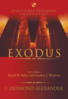 Exodus (Apollos Old Testament Commentary #2) By T. Desmond Alexander Cover Image