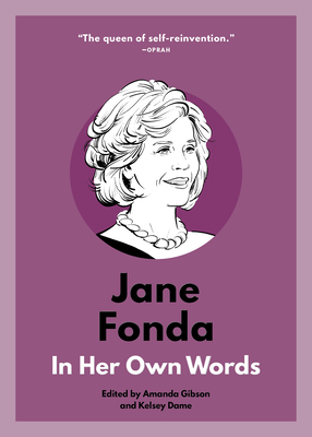 Jane Fonda: In Her Own Words (In Their Own Words)