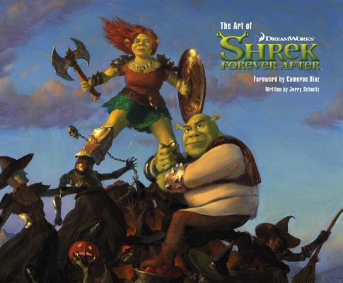 The Art of DreamWorks Shrek Forever After: Schmitz, Jerry
