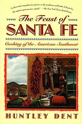 Feast of Santa Fe: Cooking of the American Southwest Cover Image