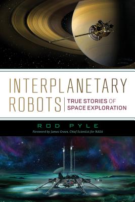 Interplanetary Robots: True Stories of Space Exploration Cover Image