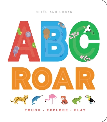 ABC ROAR By Chieu Anh Urban, Chieu Anh Urban (Illustrator) Cover Image