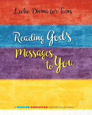 Lectio Divina for Teens: Reading God's Messages to You By Jerry Windley-Daoust Cover Image