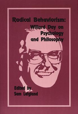Radical Behaviorism: Willard Day on Psychology and Philosophy Cover Image