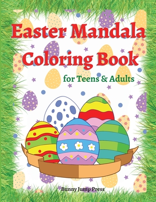 Download Easter Mandala Coloring Book For Teens And Adults An Adult And Teens Mandala Easter Coloring Book With Fun Easy And Relaxing Designs Cute Easter Eg Paperback The Bookloft