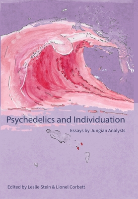Psychedelics and Individuation: Essays by Jungian Analysts Cover Image