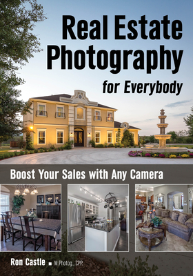 Real Estate Photography for Everybody: Boost Your Sales with Any Camera Cover Image