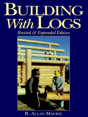 Building with Logs By Allan B. MacKie Cover Image