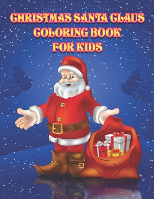 Toddler Coloring Book: Coloring pages, Chrismas Coloring Book for adults  relaxation to Relief Stress (Paperback)