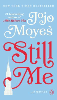 Still Me: A Novel (Me Before You Trilogy #3)