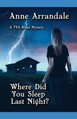 Where Did You Sleep Last Night (TVA Blues Mysteries #4)
