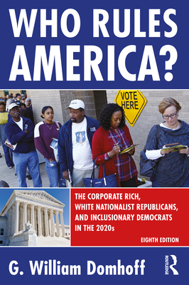 Who Rules America?: The Corporate Rich, White Nationalist Republicans, and Inclusionary Democrats in the 2020s Cover Image