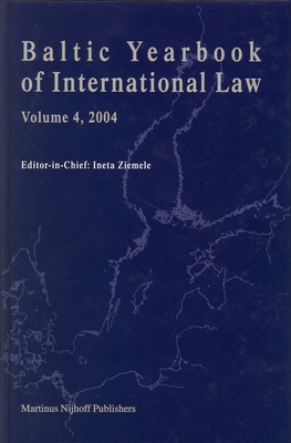 Baltic Yearbook of International Law, Volume 4 (2004) By Ineta Ziemele (Editor) Cover Image