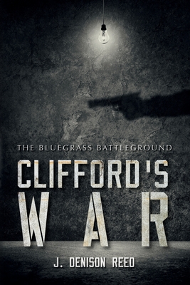 Clifford's War: The Bluegrass Battleground