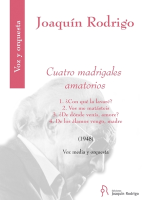 Cuatro Madrigales Amatorios for Medium Voice and Orchestra Score By Joaquin Rodrigo (Composer) Cover Image