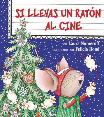 If You Take a Mouse to the Movies (Spanish edition): If You Take a Mouse to the Movies (Spanish edition) (If You Give...) Cover Image