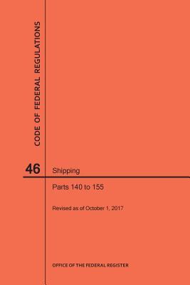 Code of Federal Regulations Title 46, Shipping, Parts 140-155, 2017 By Nara Cover Image