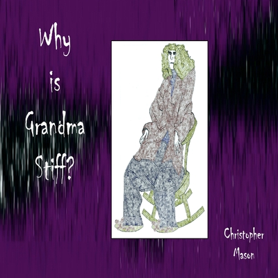 Why is Grandma Stiff? Cover Image