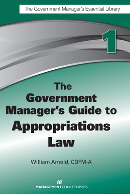 The Government Manager's Guide To Appropriations Law | IndieBound.org