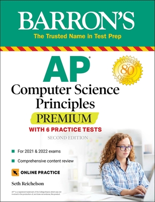 AP Computer Science Principles Premium:  6 Practice Tests + Comprehensive Review + Online Practice (Barron's Test Prep) By Seth Reichelson Cover Image