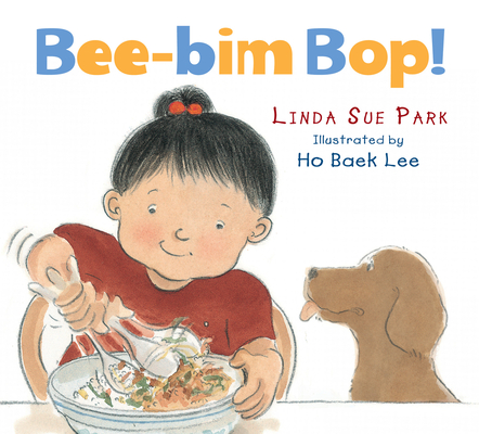 Bee-bim Bop! Board Book By Linda Sue Park, Ho Baek Lee (Illustrator) Cover Image
