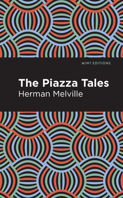 The Piazza Tales (Mint Editions (Short Story Collections and Anthologies))