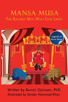 Mansa Musa: The Richest Man Who Ever Lived (Legends of Africa #1)
