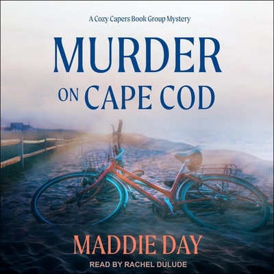 Murder on Cape Cod By Rachel Dulude (Read by), Maddie Day Cover Image
