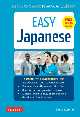 Easy Japanese: Learn to Speak Japanese Quickly! (Japanese Dictionary, Manga Comics and Audio Recordings Included) Cover Image