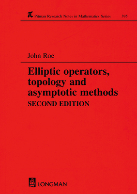 Elliptic Operators, Topology, and Asymptotic Methods (Chapman & Hall ...
