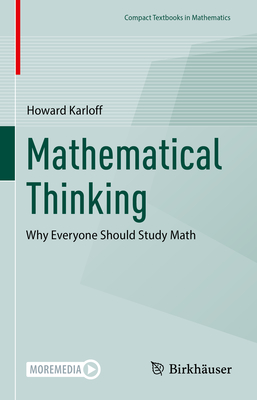Mathematical Thinking: Why Everyone Should Study Math (Compact Textbooks in Mathematics) Cover Image