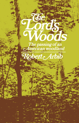 The Lord's Woods: The Passing of an American Woodland Cover Image