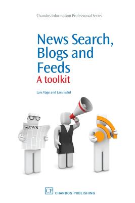 News Search, Blogs and Feeds: A Toolkit (Chandos Information Professional) Cover Image