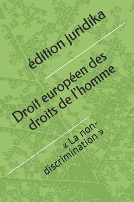 Droit européen des droits de l'homme: La non-discrimination By Édition Juridika Cover Image